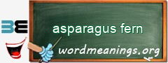 WordMeaning blackboard for asparagus fern